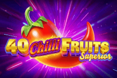 40 Chilli Fruits Superior slot