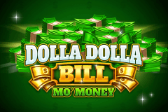 Dolla Dolla Bill Mo' Money slot