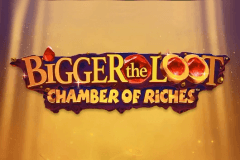 Bigger the Loot Chamber of Riches slot