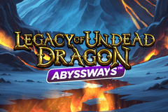 Legacy of Undead Dragon Abyssways slot