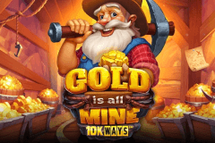 Gold is all Mine 10K Ways slot