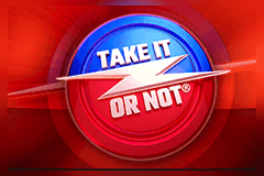 Take It Or Not slot