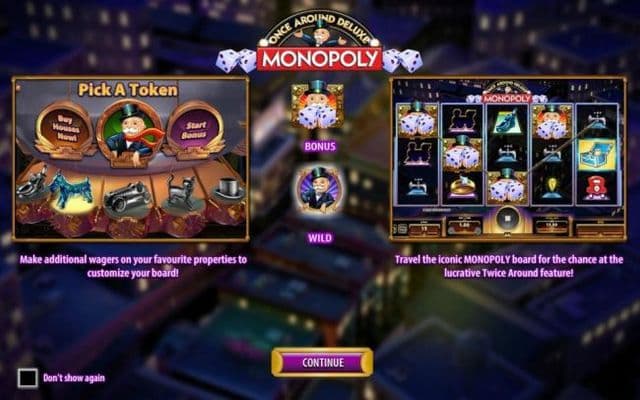 Make additional wagers on your favorite properties to customize your board! Travel the iconic monopoly board for the chance at the lucrative Twice Around feature!
